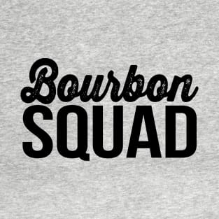 Bourbon Squad - Bourbon Lover Gifts, Drinking Team Member T-Shirt